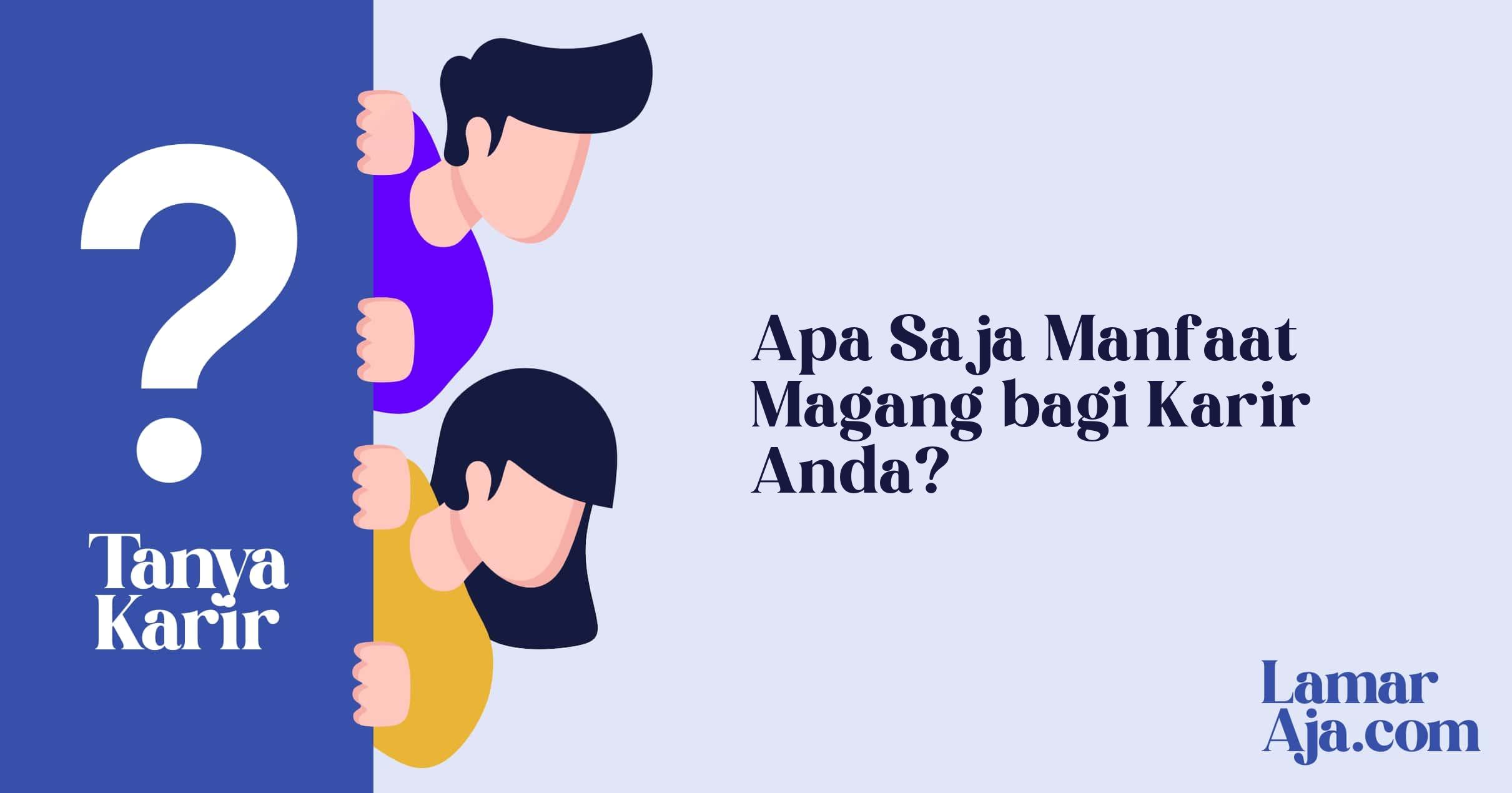 Apa Saja Manfaat Magang bagi Karir Anda?